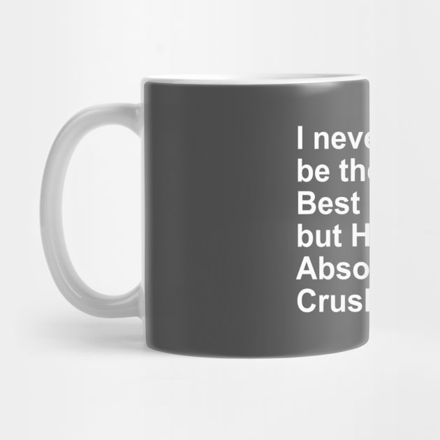 I never asked to be the World's best Boss, But Here I am Gift by Craftify